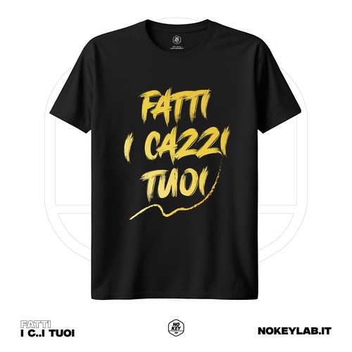 Shirt fatti cazzi tuoi - fatti, i